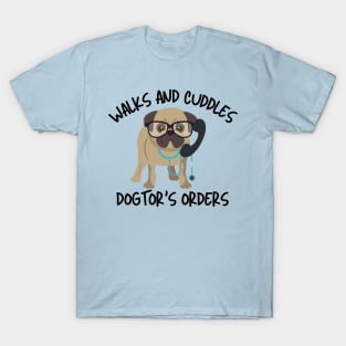 Dogtor's Orders T-Shirt